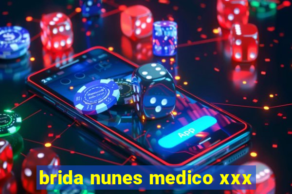 brida nunes medico xxx